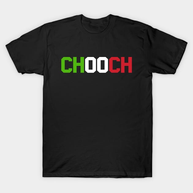 Don't Be A Chooch T-Shirt by Malame